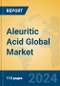 Aleuritic Acid Global Market Insights 2024, Analysis and Forecast to 2029, by Manufacturers, Regions, Technology, Application - Product Image