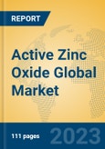 Active Zinc Oxide Global Market Insights 2023, Analysis and Forecast to 2028, by Manufacturers, Regions, Technology, Product Type- Product Image