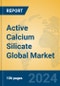 Active Calcium Silicate Global Market Insights 2024, Analysis and Forecast to 2029, by Manufacturers, Regions, Technology, Application - Product Image