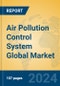 Air Pollution Control System Global Market Insights 2024, Analysis and Forecast to 2029, by Manufacturers, Regions, Technology, Application - Product Image