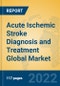 Acute Ischemic Stroke Diagnosis and Treatment Global Market Insights 2022, Analysis and Forecast to 2027, by Manufacturers, Regions, Technology, Application - Product Thumbnail Image