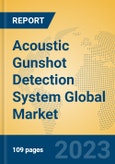 Acoustic Gunshot Detection System Global Market Insights 2023, Analysis and Forecast to 2028, by Manufacturers, Regions, Technology, Application, Product Type- Product Image