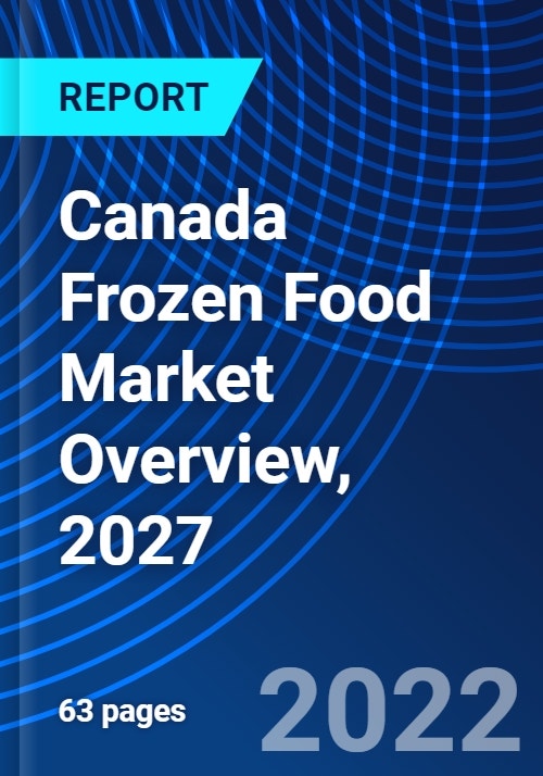 Canada Frozen Food Market Overview, 2027 Research and Markets