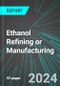 Ethanol (Bioethanol) Refining or Manufacturing (U.S.): Analytics, Extensive Financial Benchmarks, Metrics and Revenue Forecasts to 2030, NAIC 325193 - Product Thumbnail Image