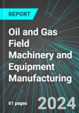 Oil and Gas Field Machinery and Equipment Manufacturing (U.S.): Analytics, Extensive Financial Benchmarks, Metrics and Revenue Forecasts to 2030, NAIC 333132- Product Image