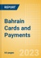 Bahrain Cards and Payments - Opportunities and Risks to 2027 - Product Image