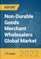 Non-Durable Goods Merchant Wholesalers Global Market Report 2022 - Product Thumbnail Image
