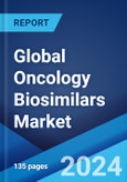Global Oncology Biosimilars Market Report by Drug Type, Cancer Type, Distribution Channel, and Region 2024-2032- Product Image
