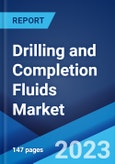 Drilling and Completion Fluids Market: Global Industry Trends, Share, Size, Growth, Opportunity and Forecast 2023-2028- Product Image