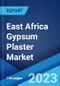 East Africa Gypsum Plaster Market: Industry Trends, Share, Size, Growth, Opportunity and Forecast 2023-2028 - Product Thumbnail Image