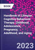 Handbook of Lifespan Cognitive Behavioral Therapy. Childhood, Adolescence, Pregnancy, Adulthood, and Aging- Product Image