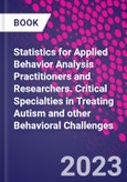 Statistics for Applied Behavior Analysis Practitioners and Researchers. Critical Specialties in Treating Autism and other Behavioral Challenges- Product Image