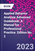 Applied Behavior Analysis Advanced Guidebook. A Manual for Professional Practice. Edition No. 2- Product Image