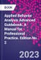 Applied Behavior Analysis Advanced Guidebook. A Manual for Professional Practice. Edition No. 2 - Product Thumbnail Image