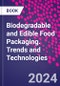 Biodegradable and Edible Food Packaging. Trends and Technologies - Product Image