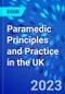 Paramedic Principles and Practice in the UK - Product Image