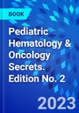 Pediatric Hematology & Oncology Secrets. Edition No. 2- Product Image