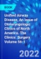 Unified Airway Disease, An Issue of Otolaryngologic Clinics of North America. The Clinics: Surgery Volume 56-1 - Product Image