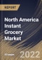 North America Instant Grocery Market Size, Share & Industry Trends Analysis Report By Product (Food Products and Non-food Products), By Food Products Type, By Non-food Products Type, By Country and Growth Forecast, 2022 - 2028 - Product Thumbnail Image