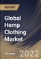 Global Hemp Clothing Market Size, Share & Industry Trends Analysis Report By End User (Women, Men and Kids), By Type (Dress, Shirts, Pants, Coats & Jackets, Activewear, T-shirts), By Distribution Channel, By Regional Outlook and Forecast, 2022 - 2028 - Product Thumbnail Image
