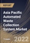 Asia Pacific Automated Waste Collection System Market Size, Share & Industry Trends Analysis Report By Type (Full Vacuum System and Gravity Vacuum System), By Operation (Stationary and Mobile), By Application, By Country and Growth Forecast, 2022 - 2028 - Product Thumbnail Image