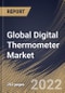 Global Digital Thermometer Market Size, Share & Industry Trends Analysis Report By End Use (Healthcare, Industrial, Residential, Commercial), By Product Type, By Interface (Contact Free and Contact), By Sensor Type, By Regional Outlook and Forecast, 2022 - 2028 - Product Thumbnail Image