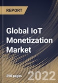 Global IoT Monetization Market Size, Share & Industry Trends Analysis Report By Component, By Business Function (Marketing & Sales, IT, Finance, Supply Chain and Operations), By Organization Size, By Industry Vertical, By Regional Outlook and Forecast, 2022 - 2028- Product Image