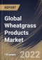 Global Wheatgrass Products Market Size, Share & Industry Trends Analysis Report By Distribution Channel (B2C (Supermarket/Hypermarket, Convenience drug store, Online) and B2B), By Form (Powder, Juice), By Regional Outlook and Forecast, 2022 - 2028 - Product Thumbnail Image