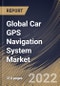 Global Car GPS Navigation System Market Size, Share & Industry Trends Analysis Report By Component (Software & Services and Hardware), By Vehicle Type, By Screen Size, By Sales Channel, By Propulsion, By Regional Outlook and Forecast, 2022 - 2028 - Product Thumbnail Image