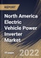North America Electric Vehicle Power Inverter Market Size, Share & Industry Trends Analysis Report By Inverter Type, By Propulsion, By Level of Integration, By Vehicle Type, By Distribution Channel (OEM and Aftermarket), By Country and Growth Forecast, 2022 - 2028 - Product Thumbnail Image