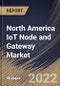 North America IoT Node and Gateway Market Size, Share & Industry Trends Analysis Report By Hardware (Connectivity IC, Processor, Sensor, Memory Device and Logic Device), By End User, By Country and Growth Forecast, 2022 - 2028 - Product Thumbnail Image