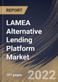 LAMEA Alternative Lending Platform Market Size, Share & Industry Trends Analysis Report By Component (Solution and Services), By Deployment, By End-use (Crowdfunding and Peer-to-Peer Lending), By Country and Growth Forecast, 2022 - 2028- Product Image