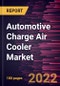 Automotive Charge Air Cooler Market Forecast to 2028 - COVID-19 Impact and Global Analysis By Type, Fuel Type, Core Type, and Vehicle Type - Product Thumbnail Image