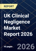 UK Clinical Negligence Market Report 2026- Product Image