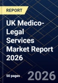 UK Medico-Legal Services Market Report 2026- Product Image