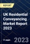 UK Residential Conveyancing Market Report 2023 - Product Image