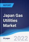 Japan Gas Utilities Market Summary, Competitive Analysis and Forecast, 2017-2026- Product Image