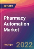 Pharmacy Automation Market Size, Market Share, Application Analysis, Regional Outlook, Growth Trends, Key Players, Competitive Strategies and Forecasts, 2022 To 2030- Product Image