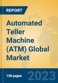 Automated Teller Machine (ATM) Global Market Insights 2023, Analysis and Forecast to 2028, by Manufacturers, Regions, Technology, Application, Product Type- Product Image