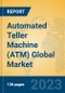 Automated Teller Machine (ATM) Global Market Insights 2023, Analysis and Forecast to 2028, by Manufacturers, Regions, Technology, Application, Product Type - Product Image