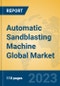 Automatic Sandblasting Machine Global Market Insights 2023, Analysis and Forecast to 2028, by Manufacturers, Regions, Technology, Application, Product Type - Product Thumbnail Image