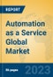 Automation as a Service Global Market Insights 2023, Analysis and Forecast to 2028, by Manufacturers, Regions, Technology, Product Type - Product Image