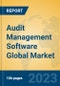 Audit Management Software Global Market Insights 2023, Analysis and Forecast to 2028, by Market Participants, Regions, Technology, Application, Product Type - Product Image