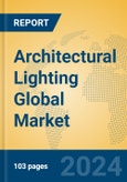 Architectural Lighting Global Market Insights 2024, Analysis and Forecast to 2029, by Manufacturers, Regions, Technology, Application, Product Type- Product Image