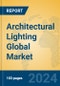 Architectural Lighting Global Market Insights 2024, Analysis and Forecast to 2029, by Manufacturers, Regions, Technology, Application, Product Type - Product Image