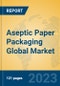 Aseptic Paper Packaging Global Market Insights 2023, Analysis and Forecast to 2028, by Manufacturers, Regions, Technology, Application, Product Type - Product Image
