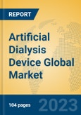 Artificial Dialysis Device Global Market Insights 2023, Analysis and Forecast to 2028, by Manufacturers, Regions, Technology, Application, Product Type- Product Image