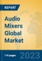 Audio Mixers Global Market Insights 2023, Analysis and Forecast to 2028, by Manufacturers, Regions, Technology, Product Type - Product Thumbnail Image