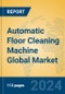 Automatic Floor Cleaning Machine Global Market Insights 2024, Analysis and Forecast to 2029, by Manufacturers, Regions, Technology, Application, Product Type - Product Image