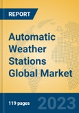Automatic Weather Stations Global Market Insights 2023, Analysis and Forecast to 2028, by Manufacturers, Regions, Technology, Application, Product Type- Product Image